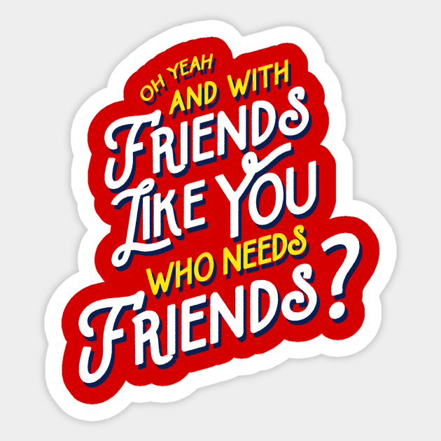 Rushmore - Friends Like You Quote Sticker by tabners